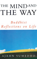 The Mind And The Way : Buddhist Reflections on Life-9781846043642