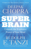 Super Brain : Unleashing the explosive power of your mind to maximize health, happiness and spiritual well-being-9781846043673