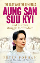 The Lady and the Generals : Aung San Suu Kyi and Burma's struggle for freedom-9781846043734