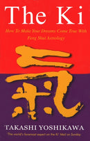 The Ki : Feng Shui Astrology for Today-9781846044281