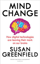 Mind Change : How digital technologies are leaving their mark on our brains-9781846044311
