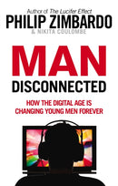 Man Disconnected : How the digital age is changing young men forever-9781846044854