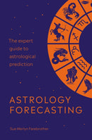 Astrology Forecasting : The expert guide to astrological prediction-9781846045493