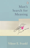 Man''s Search For Meaning