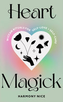 Heart Magick : Wiccan rituals for self-love and self-care-9781846046612