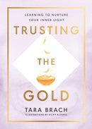 Trusting the Gold : Learning to nurture your inner light-9781846046995