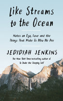 Like Streams to the Ocean : Notes on Ego, Love, and the Things That Make Us Who We Are-9781846047039
