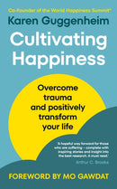 Cultivating Happiness : Overcome trauma and positively transform your life-9781846047800