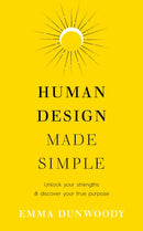 Human Design Made Simple : Unlock your strengths & discover your true purpose-9781846048265