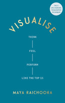 Visualise : Think, Feel, Perform Like the Top 1%-9781846048524