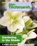 Alan Titchmarsh How to Garden: Gardening in the Shade-9781846073953