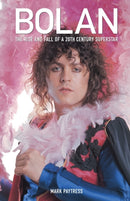 Bolan: The Rise and Fall of a 20th Century Superstar-9781846091476