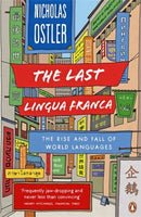The Last Lingua Franca : The Rise and Fall of World Languages-9781846142161