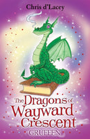 The Dragons Of Wayward Crescent: Gruffen-9781846166099
