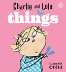 Charlie and Lola: Things : Board Book-9781846167843