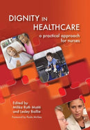Dignity in Healthcare : A Practical Approach for Nurses and Midwives-9781846193903