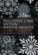 Palliative Care within Mental Health : Principles and Philosophy-9781846195372