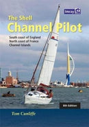 The Shell Channel Pilot : South coast of England, the North coast of France and the Channel Islands-9781846237003