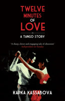 Twelve Minutes of Love : A Tango Story-9781846272851