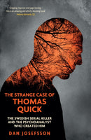 The Strange Case of Thomas Quick : The Swedish Serial Killer and the Psychoanalyst Who Created Him-9781846275760