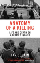 Anatomy of a Killing : Life and Death on a Divided Island-9781846276422