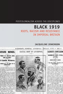 Black 1919 : Riots, Racism and Resistance in Imperial Britain-9781846312007