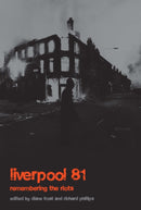 Liverpool '81 : Remembering the Riots-9781846316685