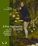 A Pre-Raphaelite Journey: The Art of Eleanor Fortescue-Brickdale-9781846318573