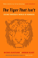 The Tiger That Isn't : Seeing Through a World of Numbers-9781846681110