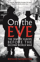 On The Eve : The Jews of Europe before the Second World War-9781846681905