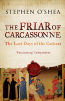 The Friar of Carcassonne : The Last Days of the Cathars-9781846683206
