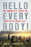 Hello Everybody! : One Journalist's Search for Truth in the Middle East-9781846683848