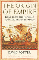 The Origin of Empire : Rome from the Republic to Hadrian (264 BC - AD 138)-9781846683886