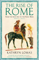 The Rise of Rome : From the Iron Age to the Punic Wars (1000 BC - 264 BC)-9781846684128