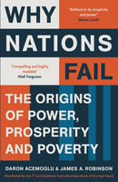 Why Nations Fail : FROM THE WINNERS OF THE NOBEL PRIZE IN ECONOMICS: The Origins of Power, Prosperity and Poverty-9781846684302