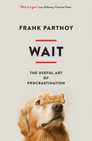 Wait : The useful art of procrastination-9781846685958