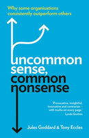 Uncommon Sense, Common Nonsense : Why some organisations consistently outperform others-9781846686023