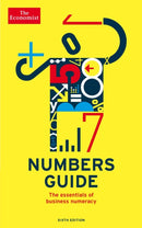 The Economist Numbers Guide 6th Edition : The Essentials of Business Numeracy-9781846689031