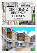 Georgian and Regency Houses Explained : Britain's Architectural History-9781846740510