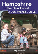 Hampshire & The New Forest: A Dog Walker's Guide-9781846742330