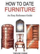 HOW TO DATE FURNITURE : An Easy Reference Guide-9781846743764