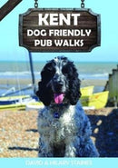 Kent Dog Friendly Pub Walks : 20 Dog Walks-9781846743818