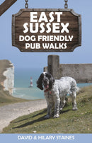 East Sussex Dog Friendly Pub Walks : 20 Countryside Dog Walks & the Best Places to Stop-9781846743962