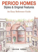 Period Homes - Styles & Original Features : An Easy Reference Guide-9781846744020
