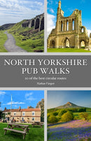 North Yorkshire Pub Walks : 20 of the best circular routes-9781846744334