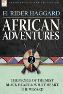 African Adventures : 2-The People of the Mist, Black Heart and White Heart & the Wizard-9781846777967