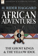 African Adventures : 4-The Ghost Kings & the Yellow Idol-9781846778001