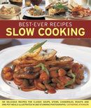 Best-Ever Recipes Slow Cooking : 135 Delicious Recipes for Classic Soups, Stews, Casseroles, Roasts and One-pot Meals Illustrated in 260 Stunning Photographs-9781846812033