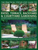 Practical Step-by-step Guide to Patio, Terrace, Backyard & Courtyard Gardening-9781846813665