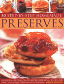 50 Step by Step Homemade Preserves : Delicious, easy-to-follow recipes for jams, jellies and sweet conserves, with 240 photographs-9781846814174